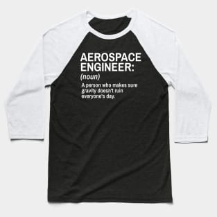 Aerospace Engineer Funny Definition Engineer Definition / Definition of an Engineer Baseball T-Shirt